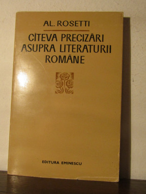 CATEVA PRECIZARI ASUPRA LITERATURII ROMANE de AL. ROSETTI foto