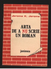 (C7966) ARTA DE A NU SCRIE UN ROMAN DE JEROME K. JEROME