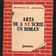 (C7966) ARTA DE A NU SCRIE UN ROMAN DE JEROME K. JEROME