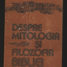 (C7955) DESPRE MITOLOGIA SI FILOZOFIA BIBLIEI DE M.S. BELENKI