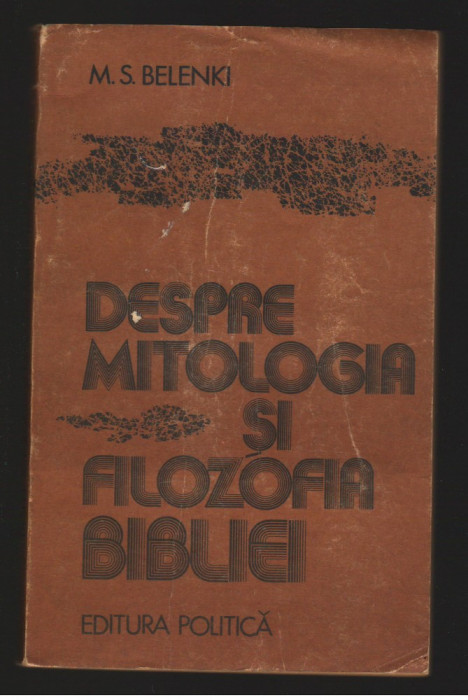 (C7955) DESPRE MITOLOGIA SI FILOZOFIA BIBLIEI DE M.S. BELENKI