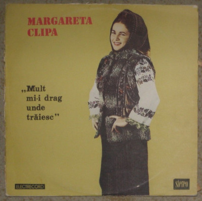 Vinyl/vinil Margareta Clipa-Mult Mi-i Drag Unde Trăiesc ,ST-EPE 03023,VG+ foto