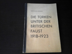 Die Turken Unter Der Britischen Faust 1918-23-T. Werner, Berlin, 1940, 82 p,germ foto