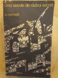 E. CERNEAK - CINCI SECOLE DE RAZBOI SECRET, DIN ISTORIA SPIONAJULUI