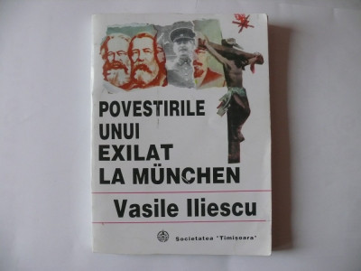 Povestirile unui exilat la Munchen - Vasile Iliescu foto