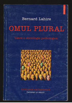 (C7930) OMUL PLURAL DE BERNARD LAHIRE. SOCIOLOGIE, ANTROPOLOGIE CERCETARI ESEURI foto