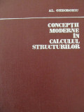 Conceptii moderne in calculul structurilor -Al. Gheorghiu