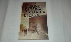 STEFAN ZAIDES - MISIUNE DE TAINA IN CETATEA ETERNA roman istoric foto