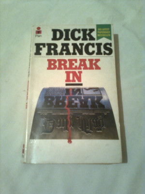 DICK FRANCIS ~ BREAK IN ( BESTSELLER - editura PAN ) foto