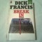 DICK FRANCIS ~ BREAK IN ( BESTSELLER - editura PAN ) -text in limba engleza