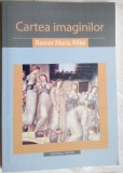 RAINER MARIA RILKE - CARTEA IMAGINILOR (2004 / trad. &amp; pref. DUMITRU MARIAN)