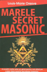 Marele secret masonic - Louis-Marie Oresve foto