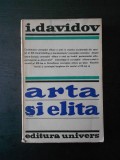I. Davidov - Arta si elita