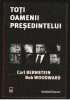 (C7918) TOTI OAMENII PRESEDINTELUI DE CARL BERNSTEIN SI BOB WOODWARD
