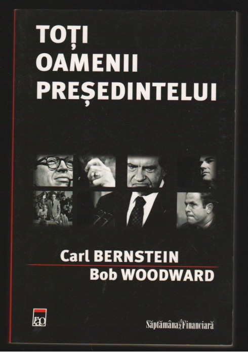 (C7918) TOTI OAMENII PRESEDINTELUI DE CARL BERNSTEIN SI BOB WOODWARD