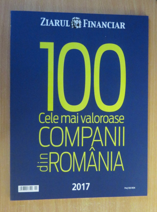 Top 100 cele mai valoroase companii din Romania 2017 - Anuar Ziarul Financiar