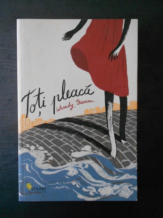 Wendy Guerra - Toti pleaca