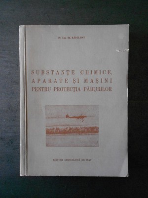 Th. Radulescu - Substante chimice, aparate si masini pentru protectia padurilor foto