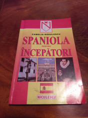 Spaniola Pentru Incepatori Camelia Radulescu,editura Niculescu 2001 foto