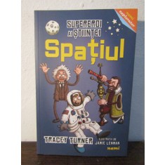 Spatiul - Supereroi ai stiintei de Tracey Turner, Jamie Lenman
