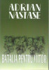 AS* - Adrian Nastase - BATALIA PENTRU VIITOR