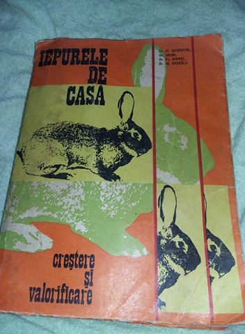 carte IEPURELE DE CASA-Crestere si valorificare 1974,stare vintage,T. GRATUIT