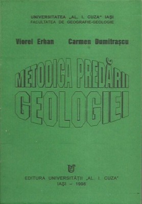 AS - VIorel Erhan, Carmen Dumitrascu - METODICA PREDARII GEOLOGIEI foto