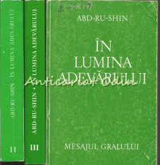 In Lumina Adevarului. Mesajul Graalului I-III - Abd-Ru-Shin foto