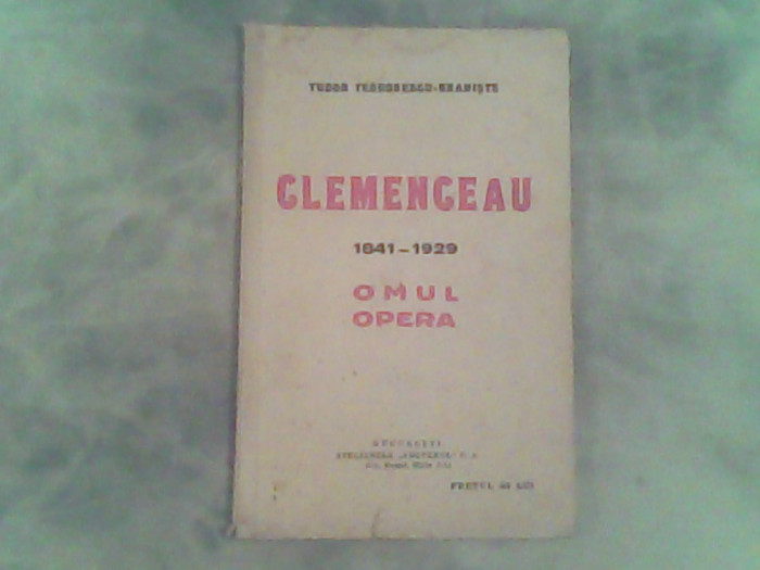Clemenceau 1841-1929 Omul.Opera-Tudor Teodorescu Braniste