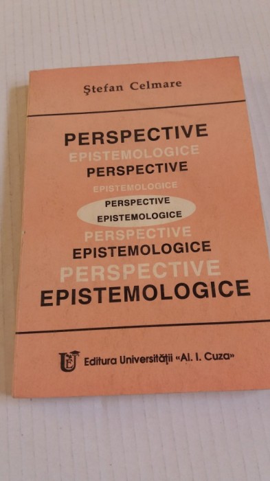 Perspective epistomologice - Stefan Celmare