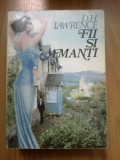 G0 Fii Si Amanti - D. H. Lawrence, D.H. Lawrence