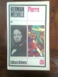 Herman Melville - Pierre (Editura Univers, 1985)