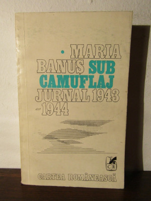 SUB CAMUFLAJ , JURNAL (1943-1944) de MARIA BANUS foto