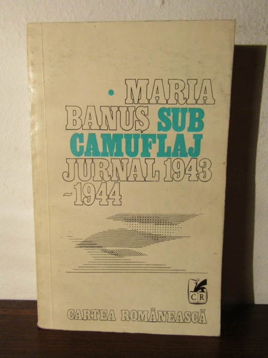 SUB CAMUFLAJ , JURNAL (1943-1944) de MARIA BANUS