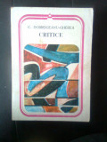 Cumpara ieftin C. Dobrogeanu-Gherea - Critice (Editura Minerva, 1983)