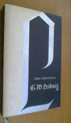 G. W. Leibniz : viata si personalitatea filozofica / Dan Badarau foto