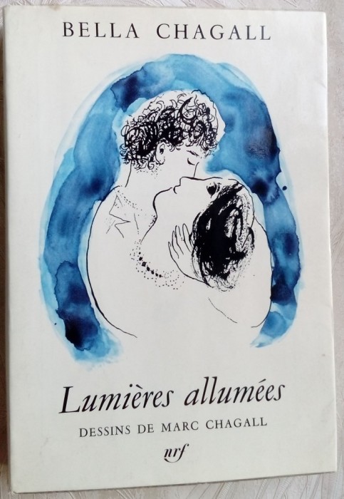 BELLA CHAGALL-LUMIERES ALLUMEES/DESSINS DE MARC CHAGALL/GALLIMARD&#039;74/LB FRANCEZA