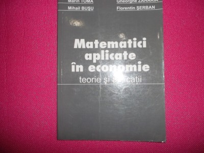 Matematici aplicate in economie (teorie si aplicatii) foto