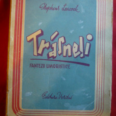 Stephens Leacok - Trasneli - Fantezii Umoristice - Ed. Veritas 1946