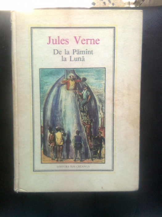 Jules Verne - De la Pamint la Luna (Editura Ion Creanga, 1979)