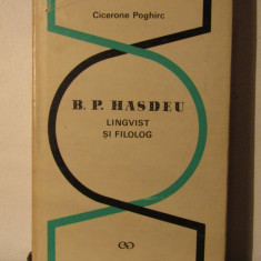 CICERONE POGHIRC - B. P. HASDEU LINGVIST SI FILOLOG
