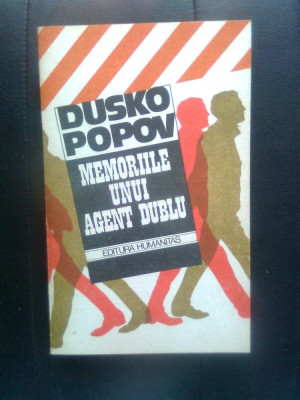 Dusko Popov - Memoriile unui agent dublu (Editura Humanitas, 1990) foto