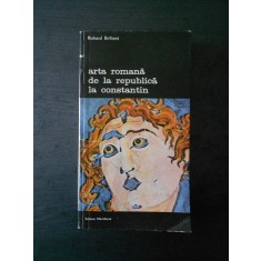 Richard Brilliant - Arta romana de la republica la Constantin
