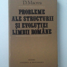 Probleme ale structurii si evolutiei limbii romane/D. Macrea/1982