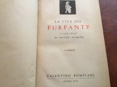 carte L. Italiana - La vita del Furfante de Mateo Aleman anul 1942 / 336 pagini foto