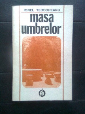 Ionel Teodoreanu - Masa umbrelor (Editura Minerva, 1990) foto