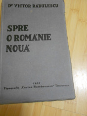 VICTOR RADULESCU--SPRE O ROMANIE NOUA - 1937 foto