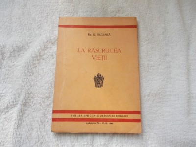 La rascrucea vietii - E. Nicoara foto