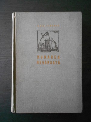 RADU TUDORAN - DUNAREA REVARSATA {1961, coperti cartonate} foto