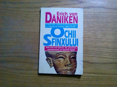 OCHII SFINXULUI - Erich Von Daniken - Editura Eleusis, 1998, 190 p. foto